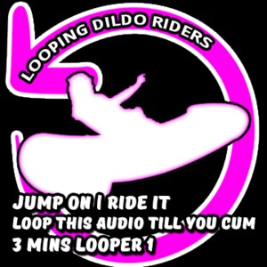 3 Min Looper 3 Looping Fake penis Rider Leap On Ride It Loop Till You Cum