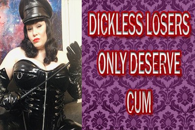 Dickless Losers Only Deserve Cum